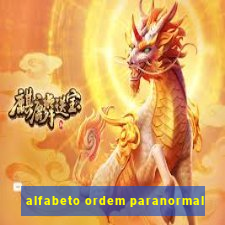 alfabeto ordem paranormal